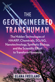 The Geoengineered Transhuman by Elana Freeland, 9781591435129