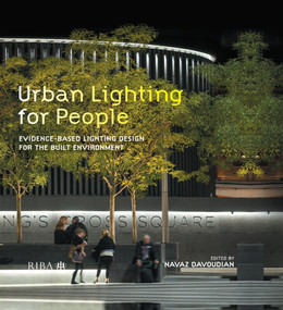 Urban Lighting for People (Evidence-Based Lighting Design for the Built Environment) by Navaz Davoudian, 9781859468210