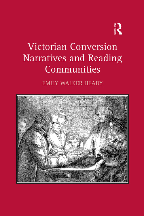 Victorian Conversion Narratives and Reading Communities - 9781138272347 by Emily Walker Heady, 9781138272347