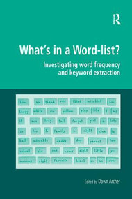 What's in a Word-list? (Investigating Word Frequency and Keyword Extraction) - 9781138266254 by Dawn Archer, 9781138266254