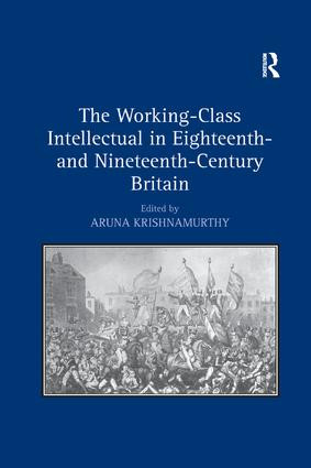 The Working-Class Intellectual in Eighteenth- and Nineteenth-Century Britain - 9781138261938 by Aruna Krishnamurthy, 9781138261938
