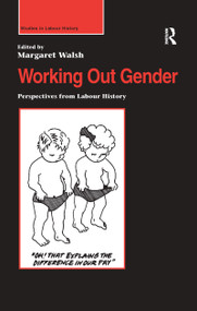 Working Out Gender (Perspectives from Labour History) - 9781138256309 by Margaret Walsh, 9781138256309