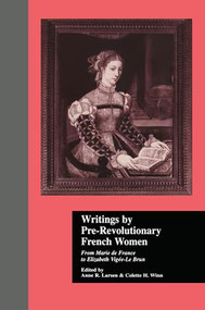 Writings by Pre-Revolutionary French Women (From Marie de France to Elizabeth Vige-Le Brun) - 9781138879515 by Colette H. Winn, Anne R. Larsen, 9781138879515