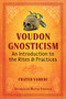 Voudon Gnosticism (An Introduction to the Rites and Practices) by Frater Vameri, Nicholaj de Mattos Frisvold, 9781644119273