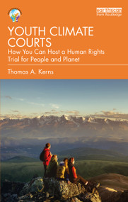 Youth Climate Courts (How You Can Host a Human Rights Trial for People and Planet) by Thomas A. Kerns, 9781032109060