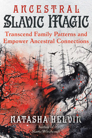 Ancestral Slavic Magic (Transcend Family Patterns and Empower Ancestral Connections) by Natasha Helvin, 9781644119570