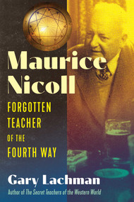 Maurice Nicoll (Forgotten Teacher of the Fourth Way) by Gary Lachman, 9781644119914