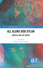 All Along Bob Dylan (America and the World) - 9780367559786 by Tymon Adamczewski, 9780367559786