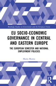 EU Socio-Economic Governance in Central and Eastern Europe (The European Semester and National Employment Policies) - 9780367697594 by Mario Munta, 9780367697594
