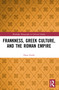Frankness, Greek Culture, and the Roman Empire - 9780367517991 by Dana Fields, 9780367517991