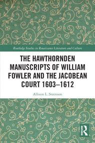 The Hawthornden Manuscripts of William Fowler and the Jacobean Court 1603-1612 - 9780367543280 by Allison L. Steenson, 9780367543280