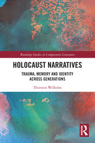 Holocaust Narratives (Trauma, Memory and Identity Across Generations) - 9780367540883 by Thorsten Wilhelm, 9780367540883