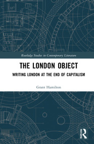 The London Object (Writing London at the End of Capitalism) - 9781032006178 by Grant Hamilton, 9781032006178