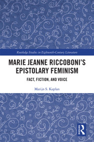Marie Jeanne Riccoboni's Epistolary Feminism (Fact, Fiction, and Voice) - 9780367499167 by Marijn S. Kaplan, 9780367499167