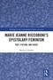Marie Jeanne Riccoboni's Epistolary Feminism (Fact, Fiction, and Voice) - 9780367499167 by Marijn S. Kaplan, 9780367499167