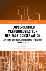 People-Centred Methodologies for Heritage Conservation (Exploring Emotional Attachments to Historic Urban Places) - 9781032006239 by Rebecca Madgin, James Lesh, 9781032006239