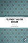 Polyphony and the Modern - 9781032006642 by Jonathan Fruoco, 9781032006642