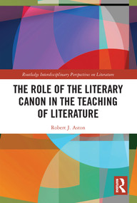 The Role of the Literary Canon in the Teaching of Literature - 9780367510978 by Robert Aston, 9780367510978