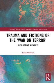 Trauma and Fictions of the "War on Terror" (Disrupting Memory) - 9780367776473 by Sarah O'Brien, 9780367776473