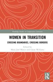 Women in Transition (Crossing Boundaries, Crossing Borders) - 9780367771683 by Maria-José Blanco, Claire Williams, 9780367771683