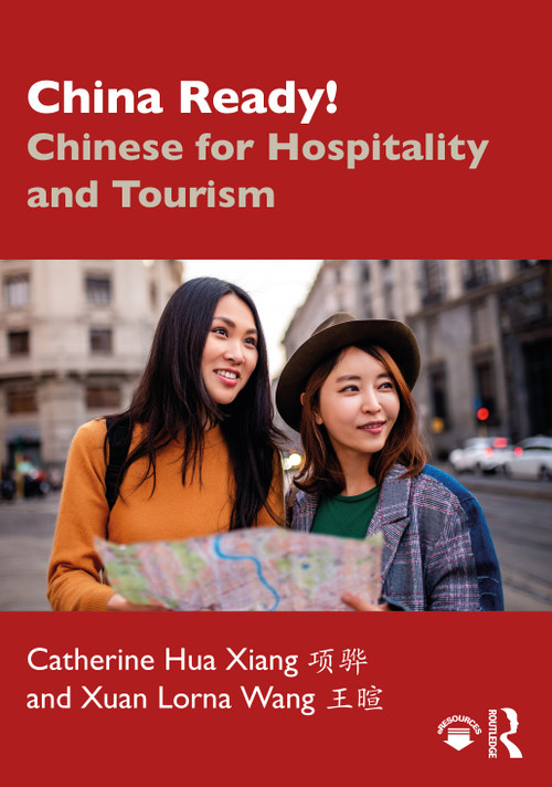 China Ready! (Chinese for Hospitality and Tourism) - 9781138480322 by Catherine Hua Xiang, Xuan Lorna Wang, 9781138480322