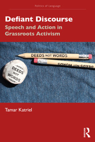 Defiant Discourse (Speech and Action in Grassroots Activism) - 9781138895737 by Tamar Katriel, 9781138895737
