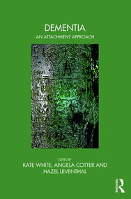Dementia (An Attachment Approach) - 9781138327054 by Kate White, Angela Cotter, Hazel Leventhal, 9781138327054