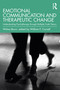 Emotional Communication and Therapeutic Change (Understanding Psychotherapy Through Multiple Code Theory) - 9780367645618 by Wilma Bucci, William F. Cornell, 9780367645618