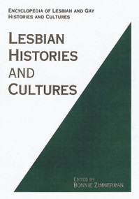 Encyclopedia of Lesbian Histories and Cultures by Bonnie Zimmerman, 9780415763738