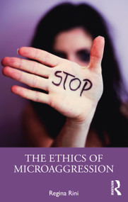 The Ethics of Microaggression - 9781138713147 by Regina Rini, 9781138713147