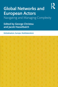 Global Networks and European Actors (Navigating and Managing Complexity) by George Christou, Jacob Hasselbalch, 9780367720803
