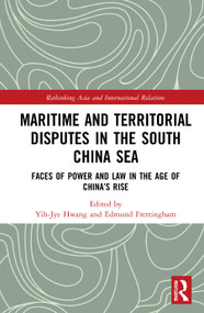 Maritime and Territorial Disputes in the South China Sea (Faces of Power and Law in the Age of China's rise) - 9780367709822 by Yih-Jye Hwang, Edmund Frettingham, 9780367709822