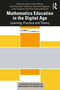 Mathematics Education in the Digital Age (Learning, Practice and Theory) by Alison Clark-Wilson, Ana Donevska-Todorova, Eleonora Faggiano, Jana Trgalová, Hans-Georg Weigand, 9780367684525