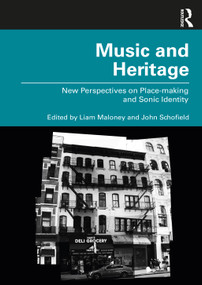 Music and Heritage (New Perspectives on Place-making and Sonic Identity) - 9780367741037 by Liam Maloney, John Schofield, 9780367741037