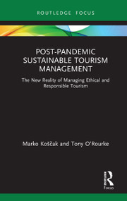 Post-Pandemic Sustainable Tourism Management (The New Reality of Managing Ethical and Responsible Tourism) - 9780367716264 by Marko Koščak, Tony O'Rourke, 9780367716264