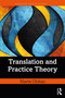 Translation and Practice Theory - 9781138200302 by Maeve Olohan, 9781138200302