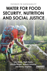 Water for Food Security, Nutrition and Social Justice - 9781138729186 by Lyla Mehta, Theib Oweis, Claudia Ringler, Barbara Schreiner, Shiney Varghese, 9781138729186