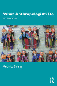 What Anthropologists Do - 9781350099340 by Veronica Strang, 9781350099340