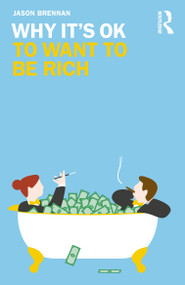 Why It's OK to Want to Be Rich - 9781138389021 by Jason Brennan, 9781138389021
