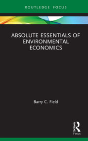 Absolute Essentials of Environmental Economics by Barry C. Field, 9780367697945