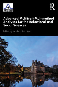 Advanced Multitrait-Multimethod Analyses for the Behavioral and Social Sciences - 9780367336424 by Jonathan Lee Helm, 9780367336424