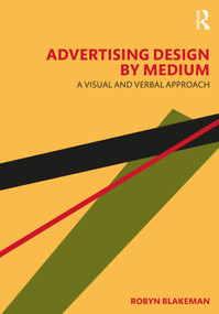 Advertising Design by Medium (A Visual and Verbal Approach) - 9781032183596 by Robyn Blakeman, 9781032183596