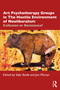 Art Psychotherapy Groups in The Hostile Environment of Neoliberalism (Collusion or Resistance?) by Sally Skaife, Jon Martyn, 9780367619848