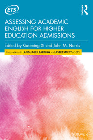 Assessing Academic English for Higher Education Admissions - 9780815350644 by Xiaoming Xi, John M. Norris, 9780815350644