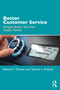 Better Customer Service (Simple Rules You Can Apply Today) - 9780367757335 by Edward C. Brewer, Terence L. Holmes, 9780367757335