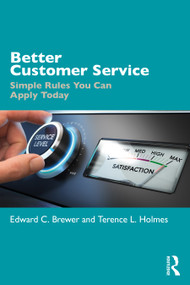 Better Customer Service (Simple Rules You Can Apply Today) - 9780367757335 by Edward C. Brewer, Terence L. Holmes, 9780367757335