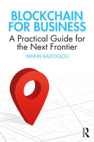 Blockchain for Business (A Practical Guide for the Next Frontier) - 9780367773243 by Yannis Kalfoglou, 9780367773243