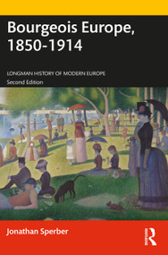 Bourgeois Europe, 1850-1914 by Jonathan Sperber, 9780815364795