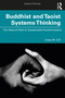 Buddhist and Taoist Systems Thinking (The Natural Path to Sustainable Transformation) by Josep M. Coll, 9780367478964