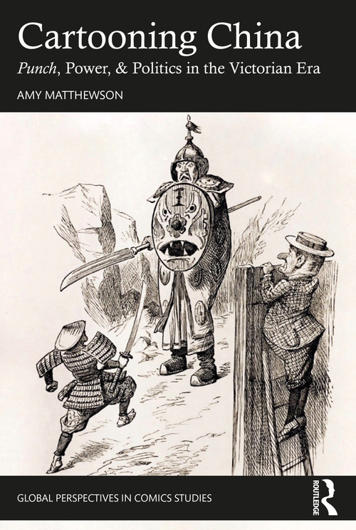 Cartooning China (Punch, Power, & Politics in the Victorian Era) - 9780367460990 by Amy Matthewson, 9780367460990
